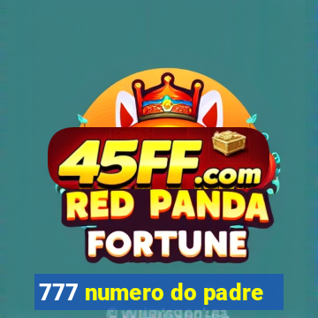 777 numero do padre